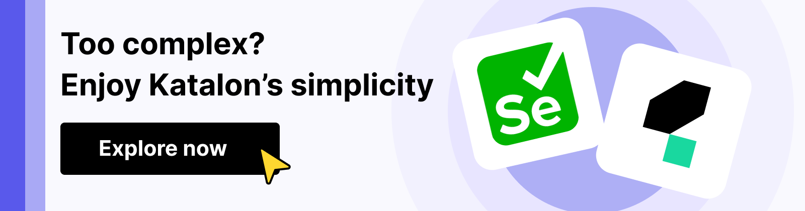 Enjoy Katalon's simplicity