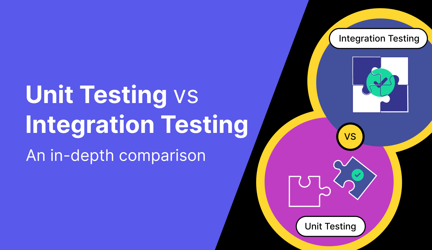 Unit Testing vs Integration Testing: Key differences