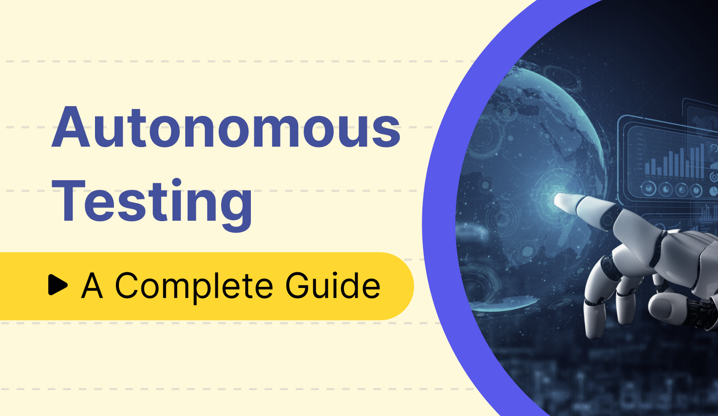 Autonomous Testing: A Complete Guide