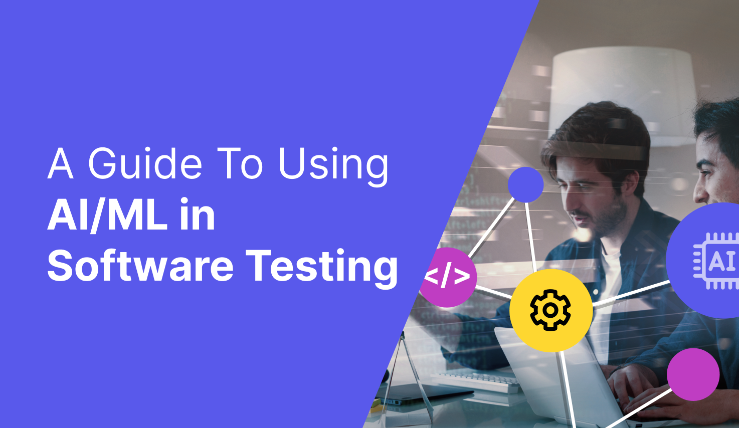 A Complete Guide To AI/ML Software Testing