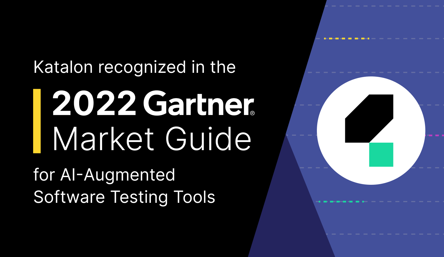 Katalon recognized in the 2022 Gartner® Market Guide for AI-Augmented Software Testing Tools