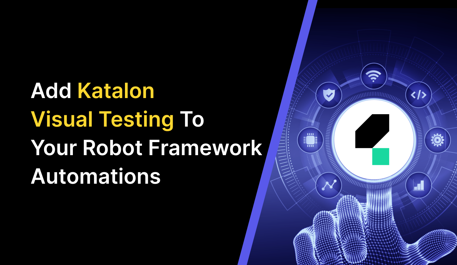 Add Katalon Visual Testing to your Robot Framework Automations