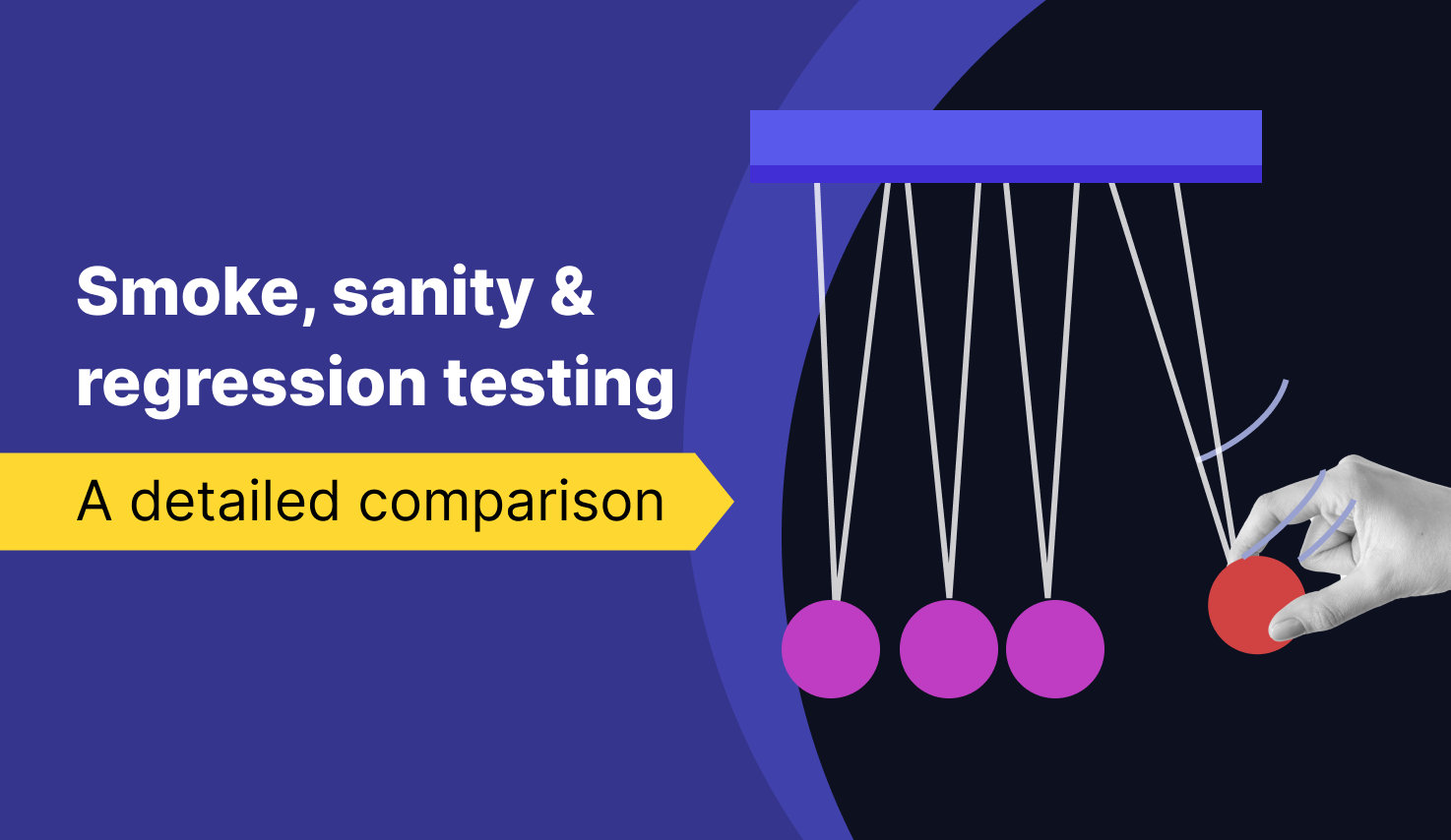 Sanity Testing vs Smoke Testing: In-depth Comparison