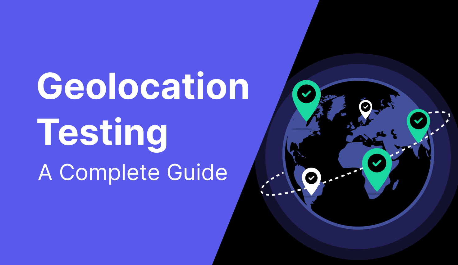 Geolocation Testing: All You Need To Know