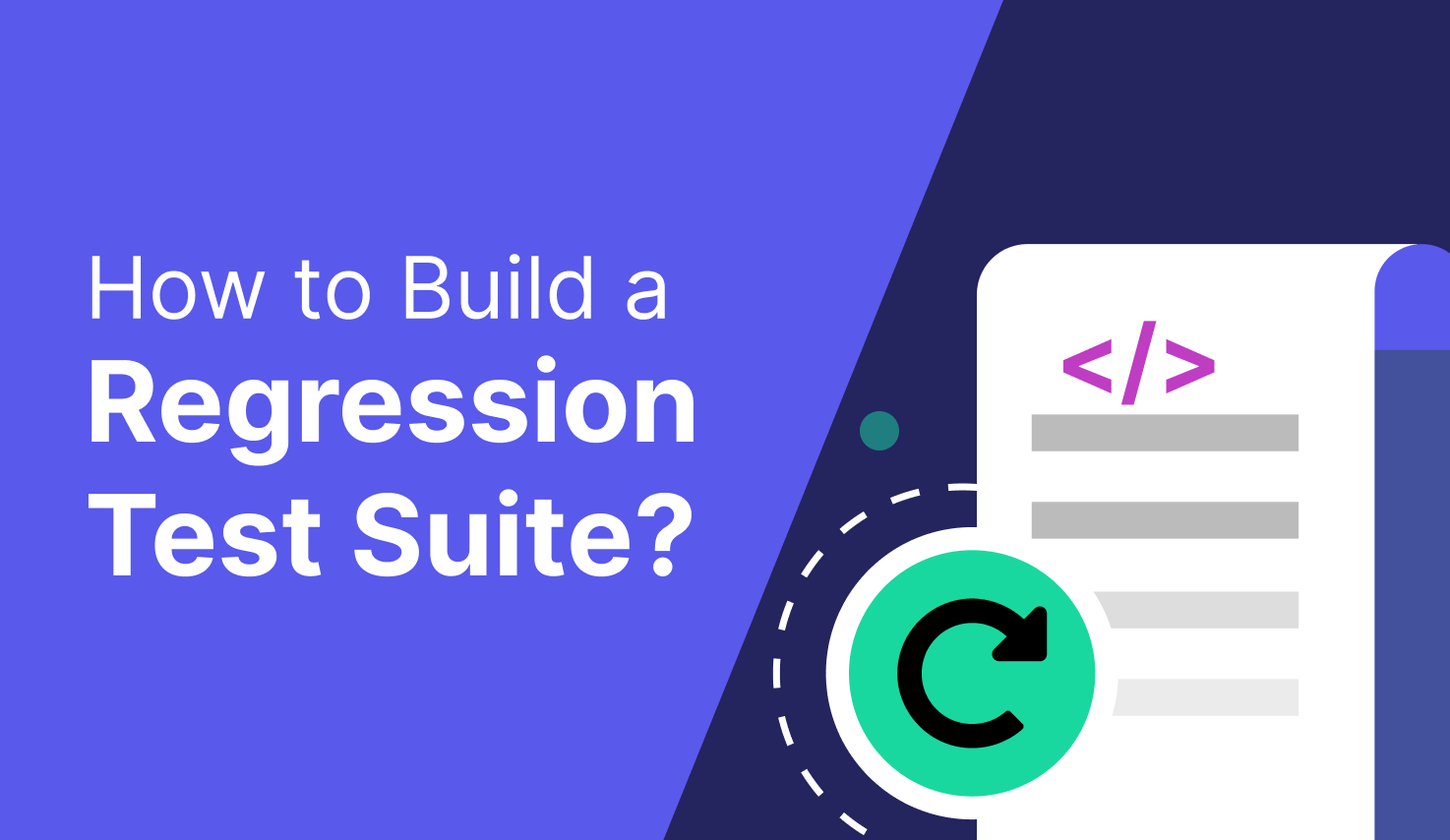 How To Build An Effective Regression Test Suite?