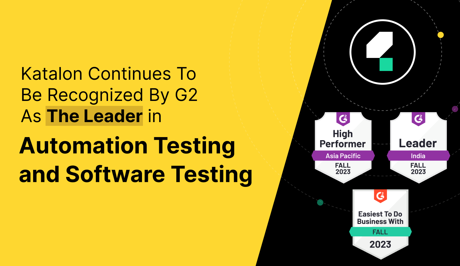 Katalon Continues To Be Recognized As The Leader in Automation Testing By G2