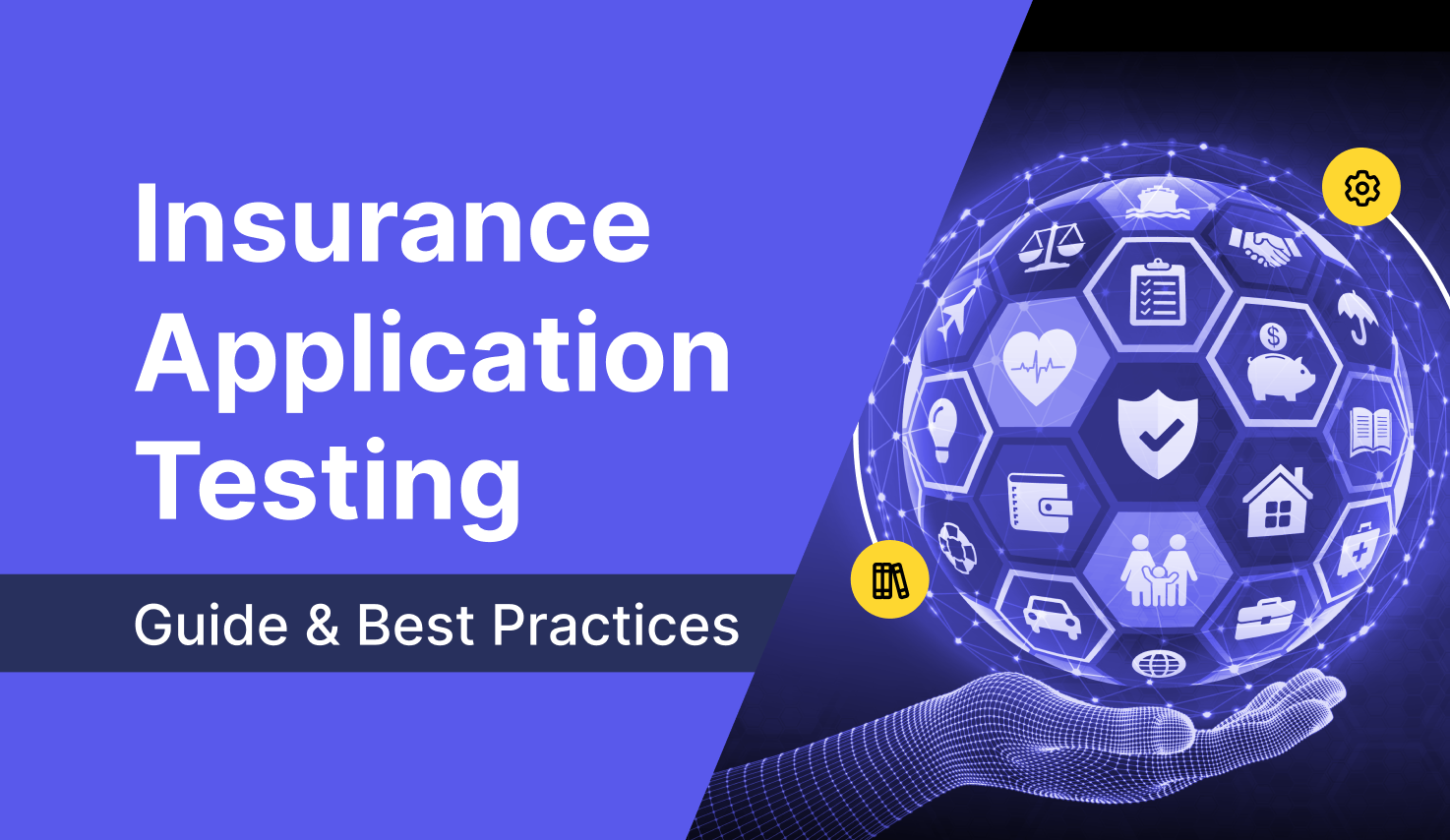 Insurance Application Testing: Guide & Best Practices