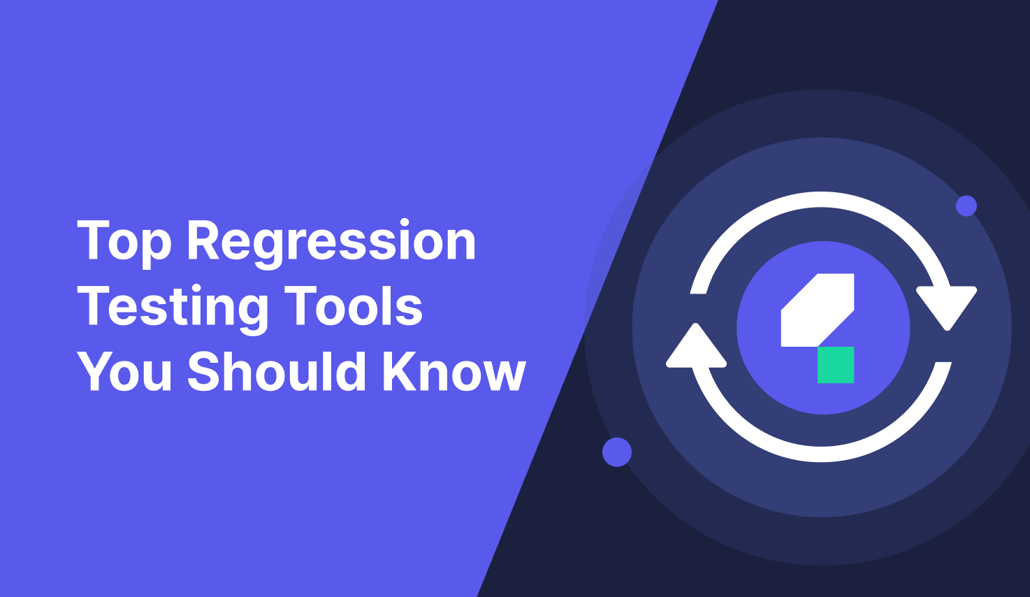 Top 10 Regression Testing Tools and Frameworks | Updated 2025