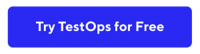 Try TestOps for Free 