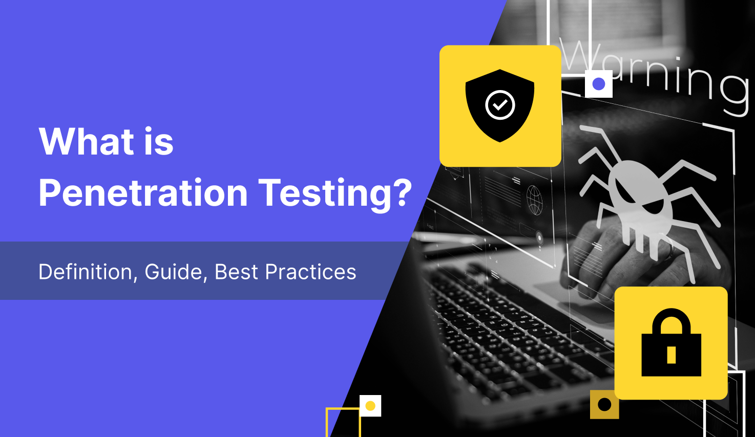 What is Penetration Testing? Definition, Guide, Best Practices
